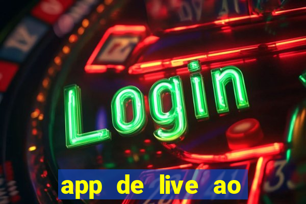 app de live ao vivo 18